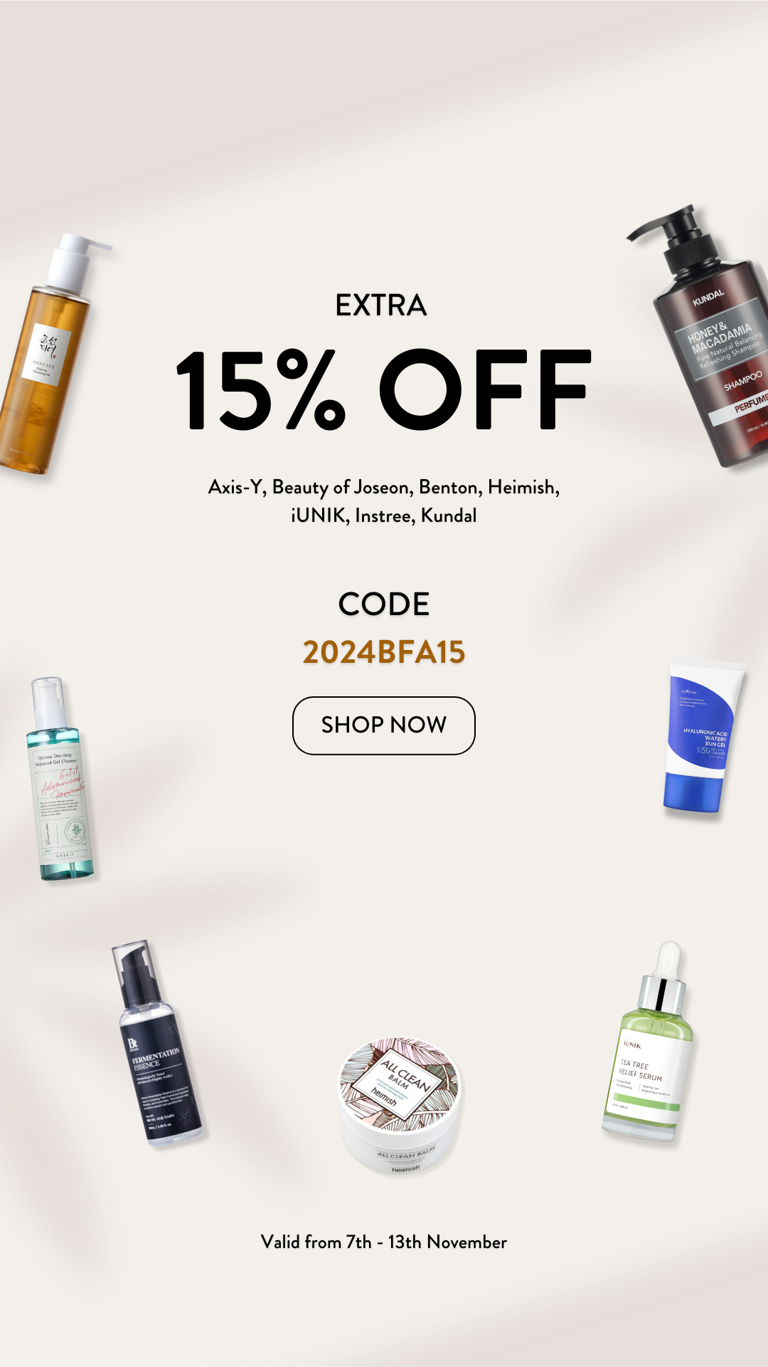 Black Friday Super Sale - Extra 15% Off - Axis-Y, Beauty of Joseon, Benton, Heimish, iUNIK, Isntree, Kundal - Use code 2024BFA15